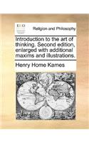 Introduction to the Art of Thinking. Second Edition, Enlarged with Additional Maxims and Illustrations.: (English)