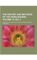 The History and Methods of the Paris Bourse Volume 15, No. 3