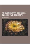 An Elementary Course in Descriptive Geometry