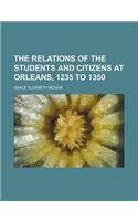 The Relations of the Students and Citizens at Orleans, 1235 to 1350