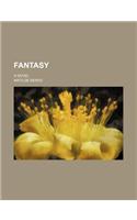 Fantasy; A Novel