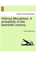 Without Bloodshed. a Probability of the Twentieth Century.