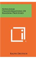 Nonlinear Transformations of Random Processes
