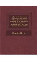 A Payre of Compasses for Chvrch and State: Delivered in a Sermon Preached at St. Margarets in Westminster ... November the Last, 1642: Delivered in a Sermon Preached at St. Margarets in Westminster ... November the Last, 1642