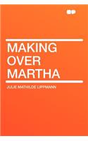 Making Over Martha