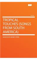 Tropical Touches (Songs from South America)