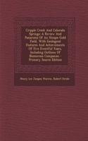 Cripple Creek and Colorado Springs: A Review and Panaroma of an Unique Gold Field, with Geological Features and Achievements of Five Eventful Years, Including Outlines of Numerous Comp