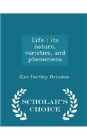 Life: Its Nature, Varieties, and Phenomena - Scholar's Choice Edition(English)