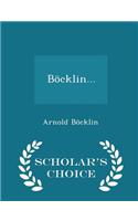 Bocklin... - Scholar's Choice Edition