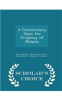 A Commentary Upon the Prophesy of Malachi - Scholar's Choice Edition