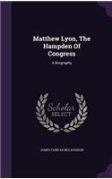 Matthew Lyon, The Hampden Of Congress