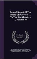 Annual Report of the Board of Directors ... to the Stockholders ..., Volume 39