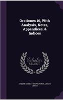 Orationes 16, With Analysis, Notes, Appendices, & Indices