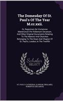The Domesday of St. Paul's of the Year M.CC.XXII.