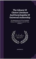 The Library Of Choice Literature And Encyclopedia Of Universal Authorship: The Masterpieces Of The Standard Writers Of All Nations And All Time, Volume 7