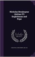 Nicholas Breakspear (Adrian IV) Englishman and Pope