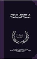 Popular Lectures On Theological Themes