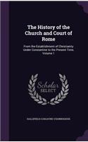 The History of the Church and Court of Rome