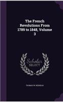 French Revolutions From 1789 to 1848, Volume 3