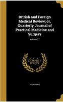 British and Foreign Medical Review; Or, Quarterly Journal of Practical Medicine and Surgery; Volume 17