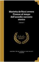 Marietta de'Ricci ovvero Firenze al tempo dell'assedio racconto storico; Volume 4
