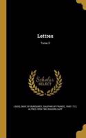 Lettres; Tome 2