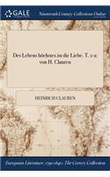 Des Lebens Hochstes Ist Die Liebe. T. 1-2: Von H. Clauren