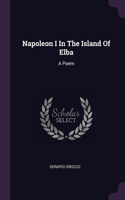 Napoleon I In The Island Of Elba