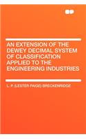 An Extension of the Dewey Decimal System of Classification Applied to the Engineering Industries