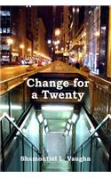 Change for a Twenty