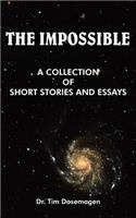 The Impossible: A Collection of Short Stories and Essays(English)