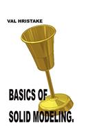 Basics of Solid Modeling: Your guide to 3D.