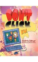 Don't Click It!