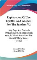 Explanation Of The Epistles And Gospels For The Sundays V2