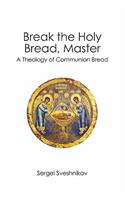 Break the Holy Bread, Master