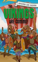 Invaders and Raiders: The Vikings are coming!: (Invaders and Raiders)