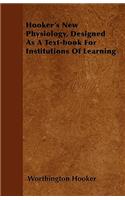 Hooker's New Physiology, Designed As A Text-book For Institutions Of Learning