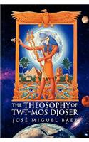 The Theosophy of Twt-Mos Djoser