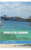 Living in the Shadows