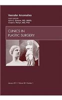 Vascular Anomalies, an Issue of Clinics in Plastic Surgery