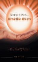 Seeing Things... Predicting Results