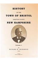 HISTORY OF THE TOWN OF BRISTOL GRAFTON COUNTY NEW HAMPSHIRE Volume 1