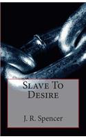 Slave To Desire