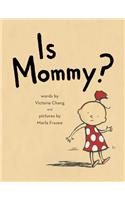 Is Mommy?