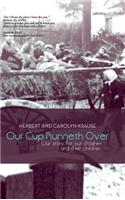 Our Cup Runneth Over: Our Story for Our Children and Their Children(English)