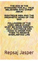 The God is the standard for all true believers into Christ Jesus