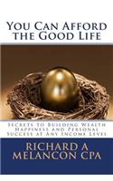 You Can Afford the Good Life