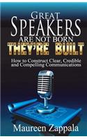 Great Speakers Are Not Born. They're Built