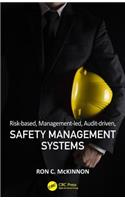 Risk-Based, Management-Led, Audit-Driven, Safety Management Systems