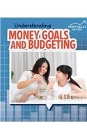 Understanding Money Goals and Budgeting